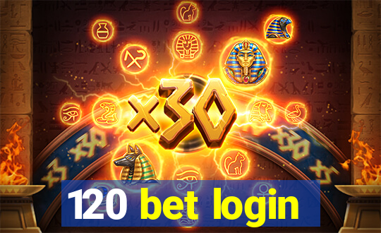 120 bet login